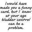 Bladder Control Cling Stamp by Riley & Co