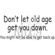 Don't Let Old Age Get You Down Cling Stamp by Riley & Co